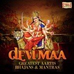 Devi Maa Greatest Aartis Bhajans & Mantras - Narender Chanchal Song Download